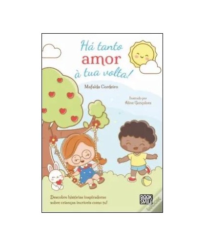 Há Tanto Amor à Tua Volta!
