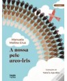 A Nossa Pele Arco-Íris
