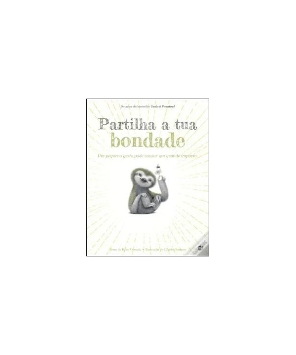 Partilha a Tua Bondade - Um pequeno gesto pode causar um grande impacto