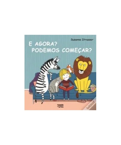 E Agora? Podemos Começar?